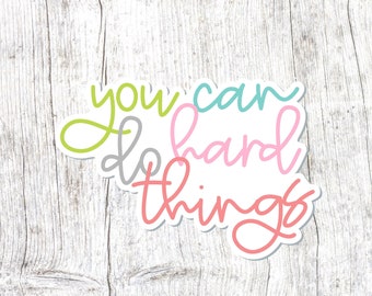 You Can Do Hard Things Sticker, Inspirational, Motivational, Words, Quote