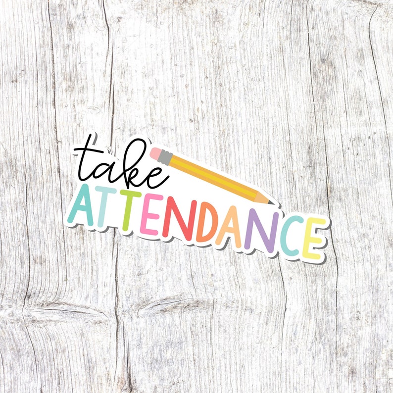 Take Attendance Sticker, Teacher Sticker, Teacher Gift image 1
