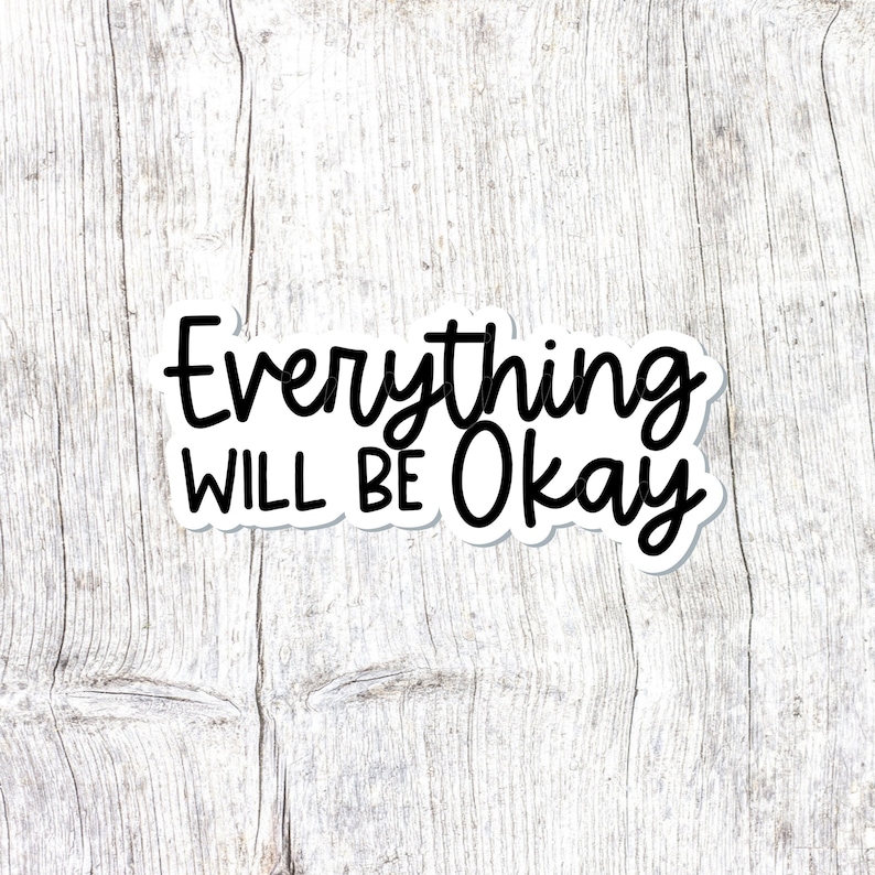 Everything will be Okay Sticker image 1