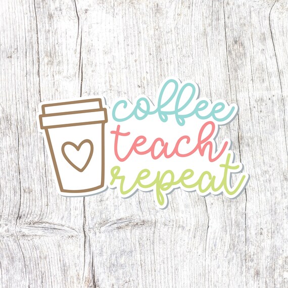 Teacher Stickers Coffee Teach Repeat Teacher Gift | Etsy