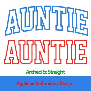 Auntie Applique Embroidery Design | Arched And Straight Duo Pack | Classy Varsity Font | 2.5 To 4 Inch | Dst Pes Xxx Exp File