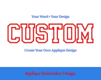 Crea tu propio diseño, diseño de bordado de aplique personalizado: texto personalizado (descarga digital)