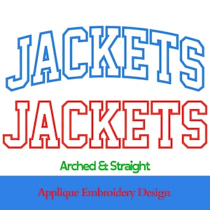 May include: Applique embroidery design featuring the word "JACKETS" in two styles: arched blue and straight red. Includes size options from 2.5 to 4 inches. The design also includes the text "Arched & Straight" and "Applique Embroidery Design".