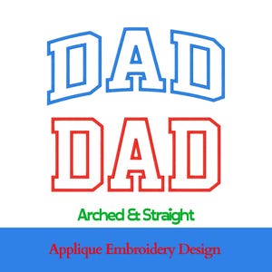 Dad Applique Embroidery Design - Arched & Straight - Machine Embroidery Pattern (dst, pes, exp, xxx )