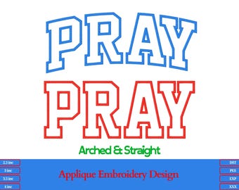 Pray Applique Embroidery Design | Arched And Straight Duo Pack | Team Varsity Font | 2.5 To 4 Inch | Dst Pes Xxx Exp File