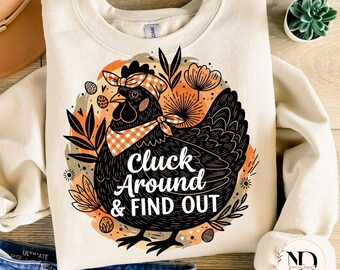 Funny Chicken PNG: Farmhouse Humor Cluck Around Design (Digital Download