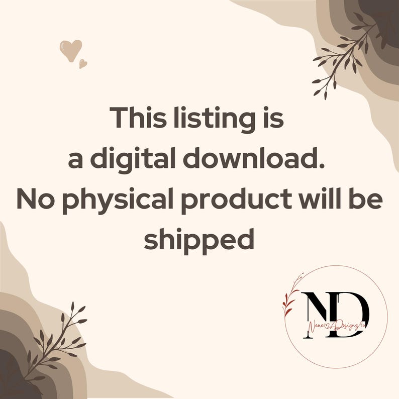 May include: A digital download announcement with text: "This listing is a digital download. No physical product will be shipped." The design features a neutral color palette with decorative elements and a logo.