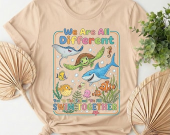 We Are all Different But in This School We all Swim Together Quotes shirt/Disney Finding Nemo Characters Group/Autism acceptance OISC32-NB