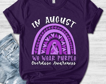 In August We Wear Purple Shirt/Overdose Awareness T-Shirt/In Memory Of Overdose Tee/Overdose Ribbon Shirts/Overdose Memorial Gift OGSM01