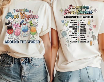 I'm Making Pour Choices Around The World Shirt/Epcot Drinking Shirt/Disney Epcot Shirt, Epcot World Tour, Disney Family Vacation Tee OHYT13
