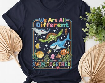 We Are all Different But in This School We all Swim Together Quotes shirt/Disney Finding Nemo Characters Group/Autism acceptance OISC32-NB