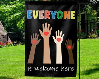 Everyone is welcome here Garden Flag, inclusion and equality flag, protest and resist Yard Decor, idaho teacher flag UNWM10