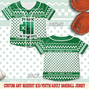 May include: Green and white baseball jersey with the text "FREAK" and "IN THE SHEETS" along with an Excel logo. The jersey has a polka dot pattern and a decorative border. The jersey is available in kid, youth, and adult sizes.