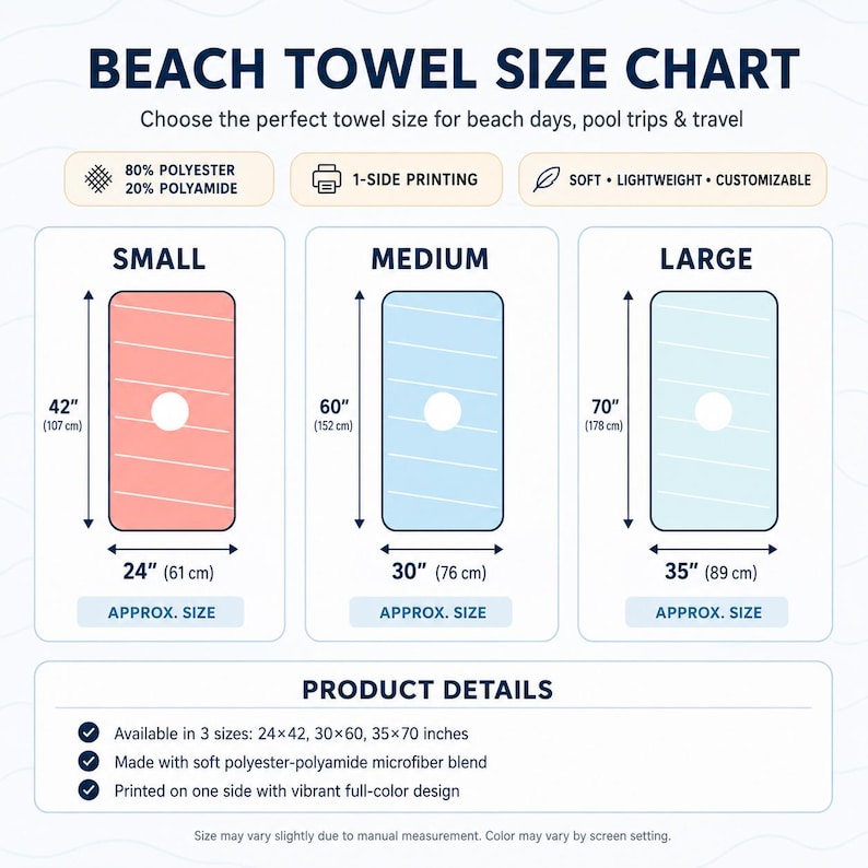 May include: A beach towel size chart with three towel sizes: small (42" x 24"), medium (60" x 30"), and large (70" x 35"). The chart includes dimensions in inches and centimeters, and details about the material and printing.