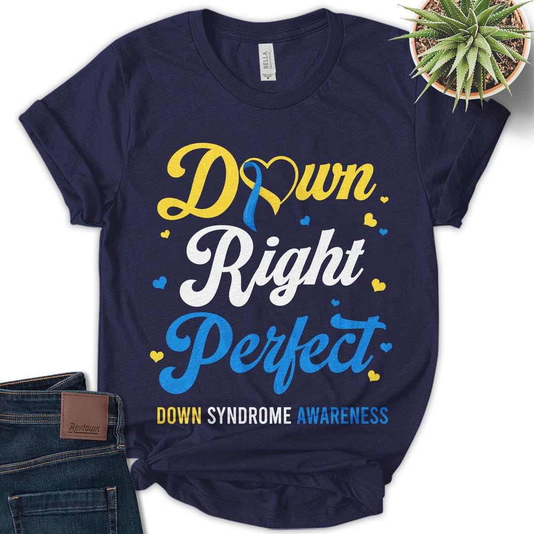 Right Down Perfect Shirt/down Syndrome Shirt/down Syndrome Awareness T ...