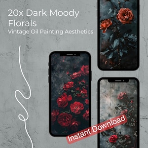 May include: Four smartphones displaying floral designs with dark, moody aesthetics. The designs feature red roses and other flowers against a dark background. Text on the image reads "20x Dark Moody Florals" and "Instant Download."
