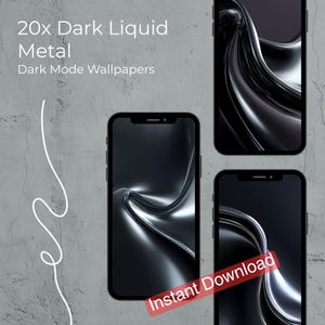 May include: Three smartphones displaying dark mode wallpapers with a liquid metal design. The text "20x Dark Liquid Metal Dark Mode Wallpapers" is at the top. A red banner with the words "Instant Download" is across the bottom of one phone.