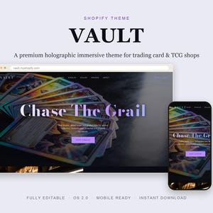 Könnte beinhalten: Ein Shopify-Theme namens VAULT, dargestellt auf einem Desktop-Browser und einem Smartphone-Bildschirm. Die Benutzeroberfläche zeigt den Text Chase The Grail, holografische Sammelkarten und Navigationsmenüs für Shops mit Einzel- und Sammlerkarten.