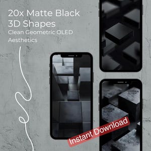 May include: Three smartphones displaying matte black 3D shapes with a clean, geometric design. The text "20x Matte Black 3D Shapes Clean Geometric OLED Aesthetics" is visible. A red banner reads "Instant Download".