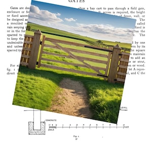 May include: A vintage book illustration featuring a wooden gate in a field, with a path leading towards it. The text at the top reads "GATES AND FENCES". A diagram at the bottom shows a concrete foundation with a scale in feet.