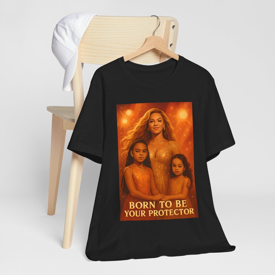 Born to Be Your Protector Beyoncé and Daughters T-shirt: Empowering Mom ...