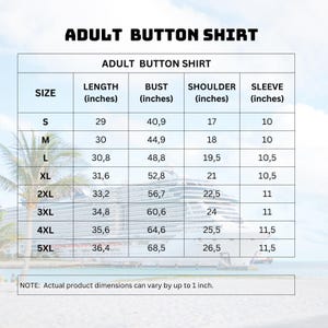 May include: Image of an adult button shirt size chart. The chart includes measurements for length, bust, shoulder, and sleeve in inches for sizes S through 5XL. The text at the top reads "ADULT BUTTON SHIRT".