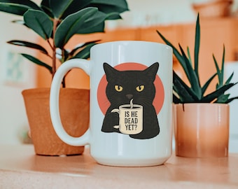 Is He Dead Yet Black Cat Mug, Anti Trump Protest Mug, Political Mug, Subtle FDT, Funny Cat Mug, Political Mug, Resist And Persist