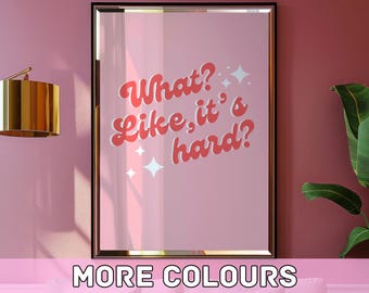 Legally Blonde What Like It&#39;s Hard | Wall Art | Movie Poster | Bedroom Decor | Pink | Digital | Quote | Typography | Modern | Cute Print