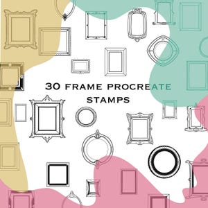 May include: An assortment of 30 frame Procreate stamps in various shapes and styles, including rectangular, oval, and circular designs. The stamps are black line drawings on a colorful background with the text "30 FRAME PROCREATE STAMPS".