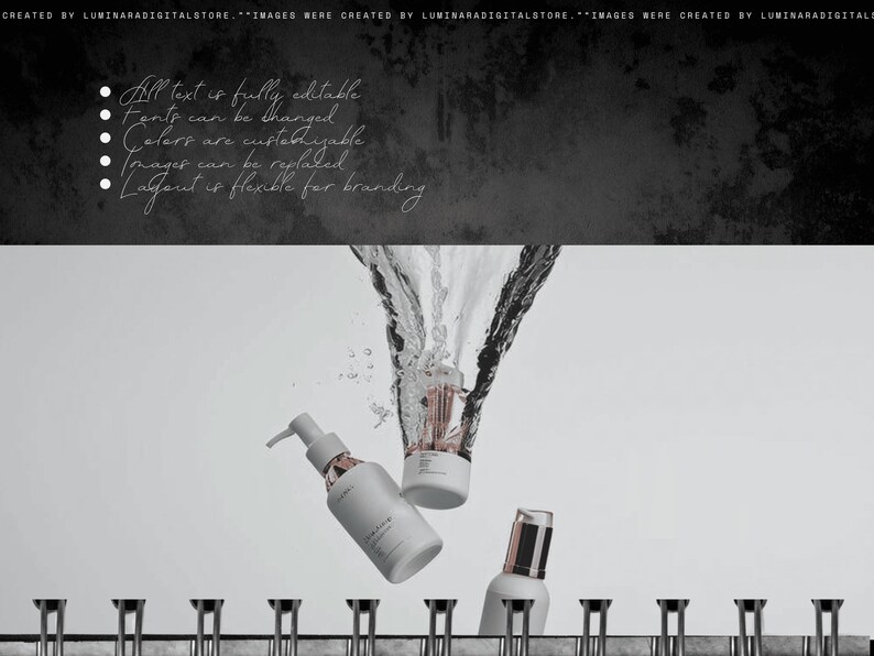 May include: Three white cosmetic bottles with pump dispensers are suspended in mid-air amidst a splash of clear water. The top section features text: All text is fully editable, Fonts can be changed, Colors are customizable, Images can be replaced, Layout is flexible for branding.