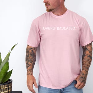 Comfort Colors Overstimulated Shirt, Sarcasm Shirt, Meme Shirt, Weird Dark Humor Shirt, Funny Humor Shirt,Unique tshirt,Unisex shirt