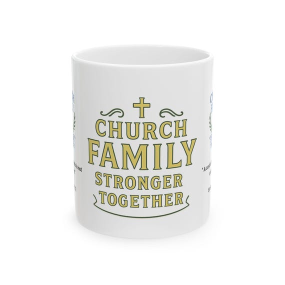 Church Family Ceramic Mug, Stronger Together Coffee Cup for Family Gatherings, Christian Gift for Holidays, 11oz 15oz Options, Perfect for