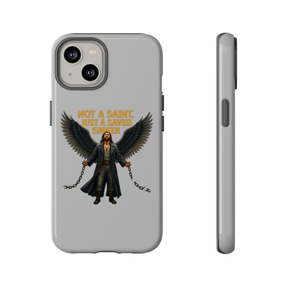 Phone Case with Not a Saint, Just a Saved Sinner Design | Custom Tough Phone Cover, Unique Gift for Believers, Spiritual Accessories