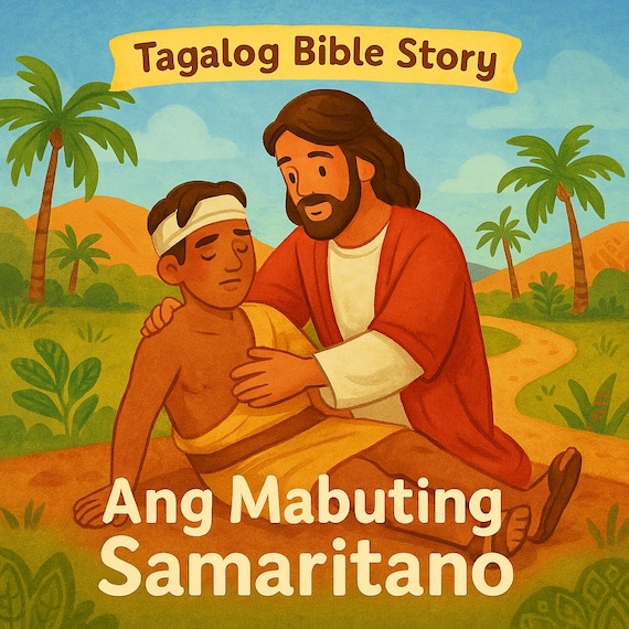 Filipino Bible Story for Kids – Ang Mabuting Samaritano (Tagalog Parable) – Printable Christian PDF