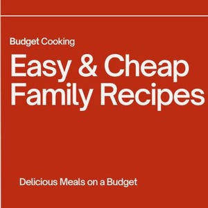 Easy and Cheap Family Recipes