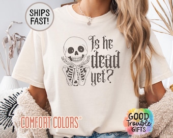 ¿Ya está muerto? Camiseta Colores cómodos Camiseta anti-Trump Camiseta anti-republicana Camiseta política Camiseta No voté por él Camiseta liberal Skellie