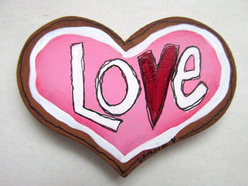 Refrigerator Magnet Kitchen Magnet LOVE magnet Valentine/'s Day Tole or Hand Painted Sugar Cookie Love Magnet Heart Shaped Magnet
