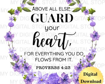 Digital Download PNG & JPG | Proverbs 4:23 Scripture Graphic Digital Download