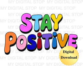 Digital Download PNG & JPG | Stay Positive Graphic Clipart Digital Download