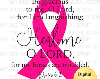 Digital Download PNG and JPG | Psalm 6:2 Pink Ribbon Scripture Graphic Digital Download