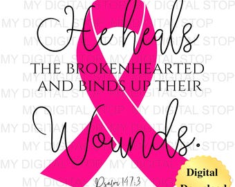 Digital Download PNG and JPG | Psalm 147:3 Pink Ribbon Scripture Graphic Digital Download