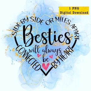 Digital Download PNG | Best Friends Besties Side by Side or Miles Apart
