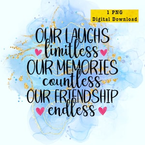 Digital Download PNG | Endless Friendship Friend PNG