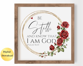 Digital Download PNG and JPG | Psalm 46:10 Be Still & Know That I Am God Scripture Graphic