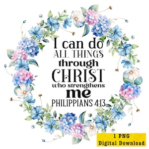 Digital Download PNG | I Can Do All Things Through Christ Who Strengthens Me | Philippians 4:13 Faith PNG