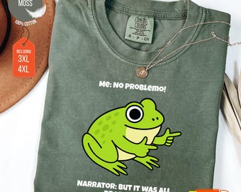 Funny Frog Meme Tee: "No Problemo" Sarcastic T-Shirt