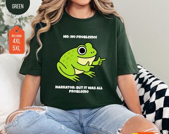 Funny Frog Meme Tee: "No Problemo" Sarcastic T-Shirt