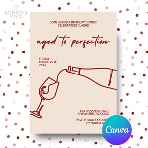 May include: A beige birthday dinner invitation with the text "aged to perfection" in a handwritten style. The invitation includes the date, time, and location, along with RSVP information. A wine bottle and glass illustration is featured.