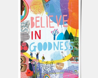 Believe in Goodness, Art Print by Hannah Broadway