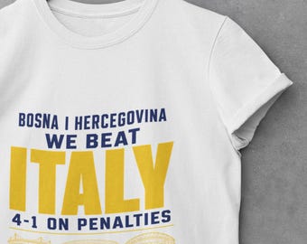 Bosnia Hercegovina We Beat Italy 4-1 on Penalties T-Shirt | Soccer Upset 2026